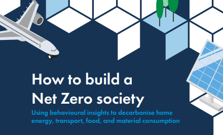 How to build a Net Zero society | The Behavioural Insights Team